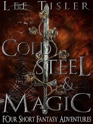 cover image of Cold Steel & Magic (Four Short Fantasy Adventures)